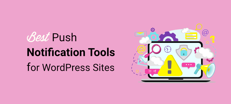 8 Best Push Notification Tools for Your WordPress Website