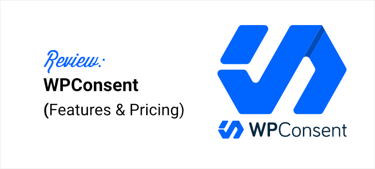 wpconsent review features and pricing