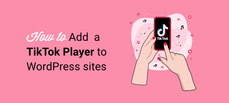 how to add a tiktok player to wordpress sites