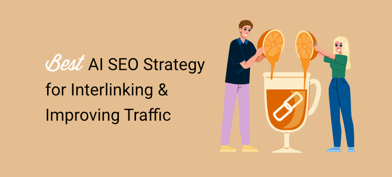 the best ai seo strategy for interlinking improving traffic
